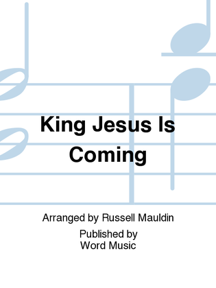 King Jesus Is Coming - CD ChoralTrax