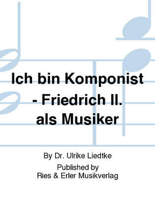 Ich bin Komponist - Friedrich II. als Musiker