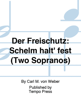 FREISCHUTZ, DER: Schelm halt' fest (Two Sopranos)