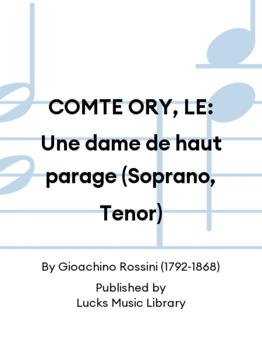 COMTE ORY, LE: Une dame de haut parage (Soprano, Tenor)