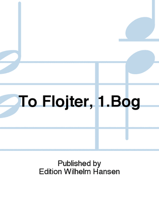 To Fløjter, 1.Bog