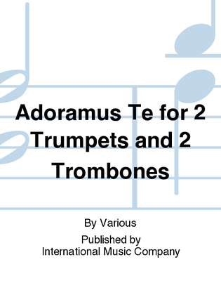 Adoramus Te For 2 Trumpets And 2 Trombones