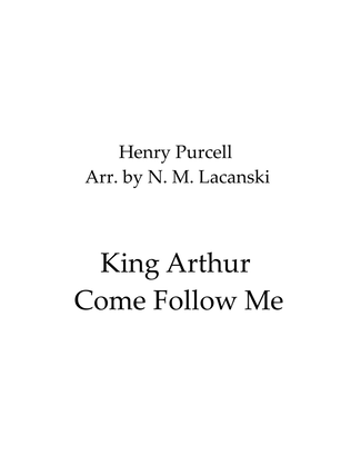 King Arthur Come Follow Me