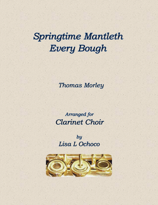 Springtime Mantleth Every Bough for Clarinet Choir