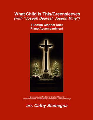 Book cover for What Child is This (Greensleeves) with "Joseph Dearest, Joseph Mine" (Flute/Clarinet Duet, Piano)