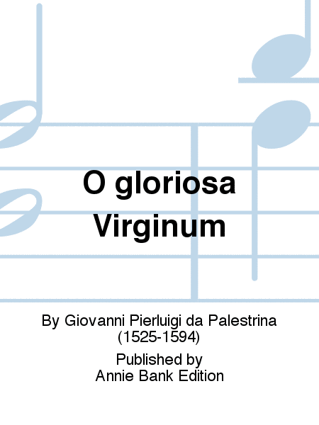 O gloriosa Virginum