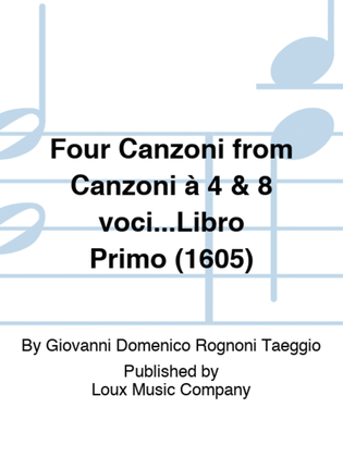 Book cover for Four Canzoni from Canzoni à 4 & 8 voci...Libro Primo (1605)