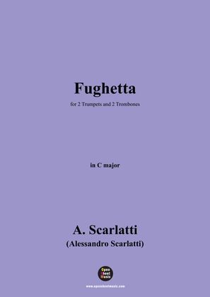 A. Scarlatti-Fughetta,in C Major,for 2 Trumpets and 2 Trombones