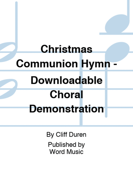Christmas Communion Hymn - Downloadable Choral Demonstration