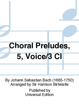 Choral Preludes, 5, Voice/3 Cl