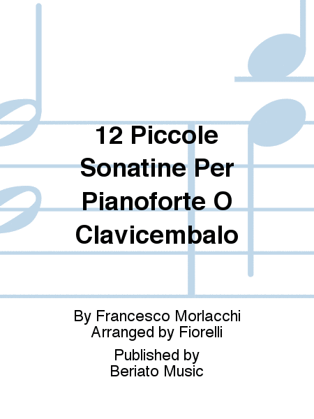 12 Piccole Sonatine Per Pianoforte O Clavicembalo
