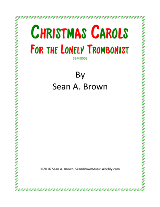 Book cover for Christmas Carols for the Lonely Trombonist, Vol. 1