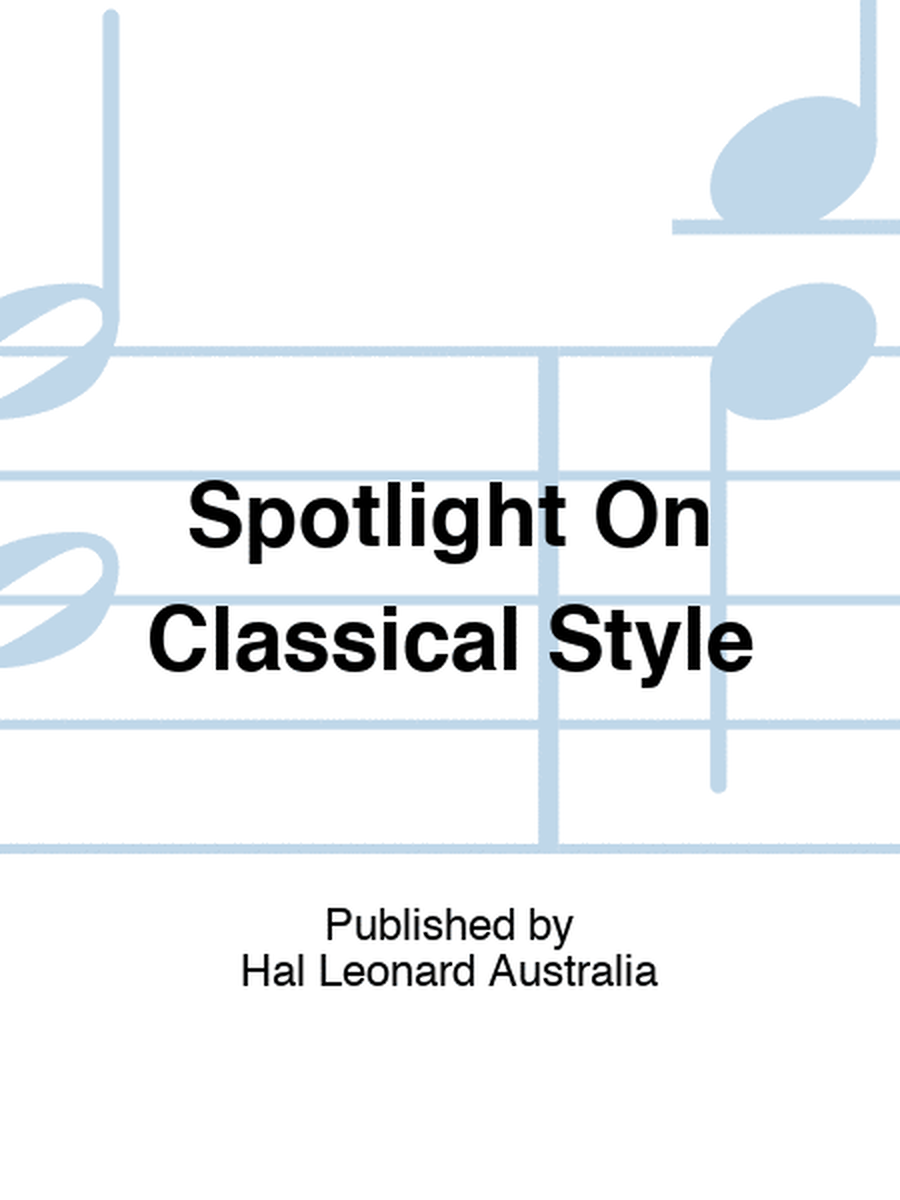 Spotlight On Classical Style