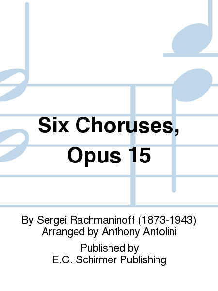 Six Choruses, Opus 15