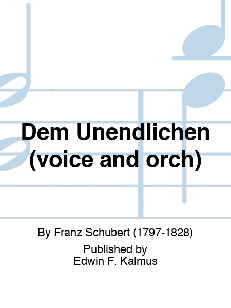 Dem Unendlichen (voice and orch)