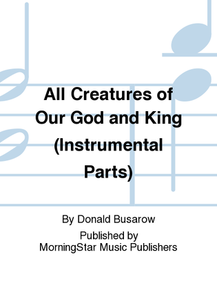 All Creatures of Our God and King (Instrumental Parts)