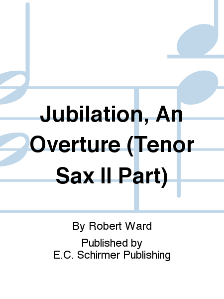 Jubilation, An Overture (Tenor Sax II Part)