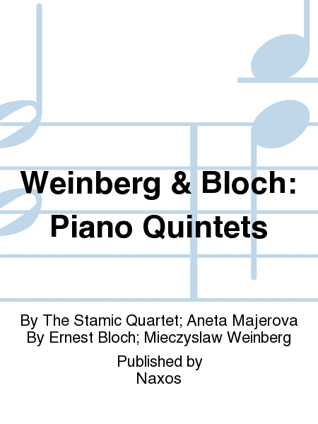 Weinberg & Bloch: Piano Quintets
