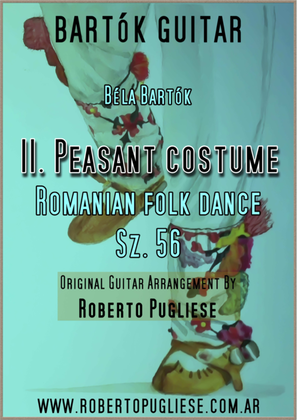 II.Peasant costume, Romanian folk dance No. 2, Sz. 56. For classic guitar.