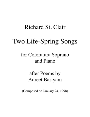 Two Life-Spring Songs for Coloratura Soprano and Piano