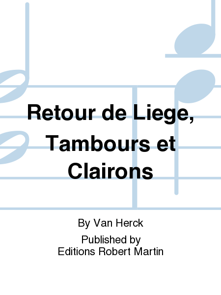 Retour de Liege, Tambours et Clairons