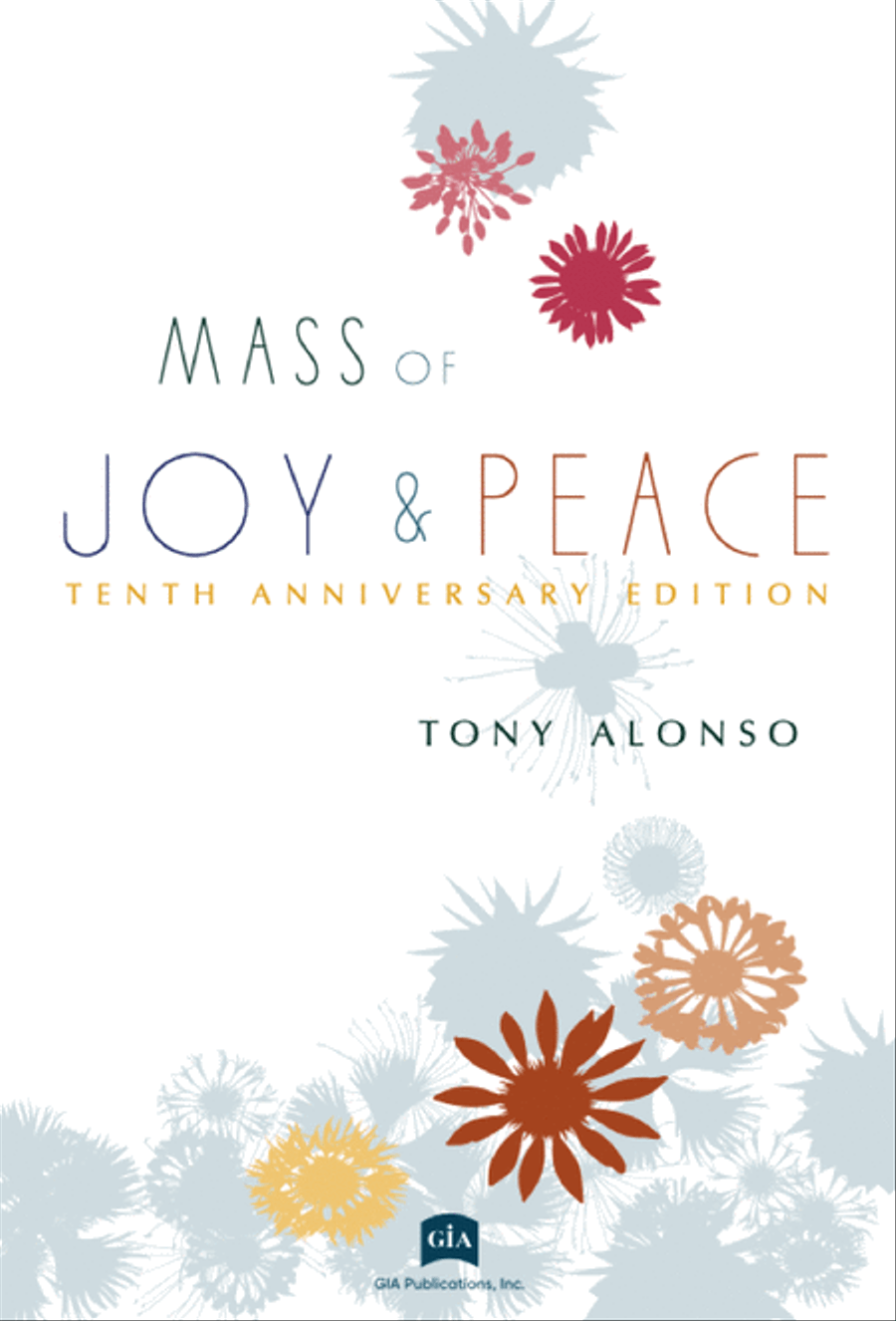 Book cover for Mass of Joy and Peace, Tenth Anniversary edition - Choral / Accompaniment edition