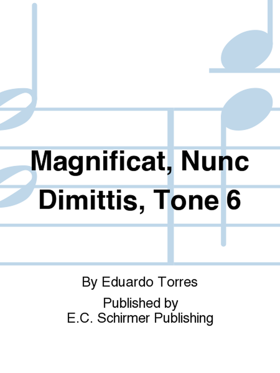 Magnificat, Nunc Dimittis, Tone 6