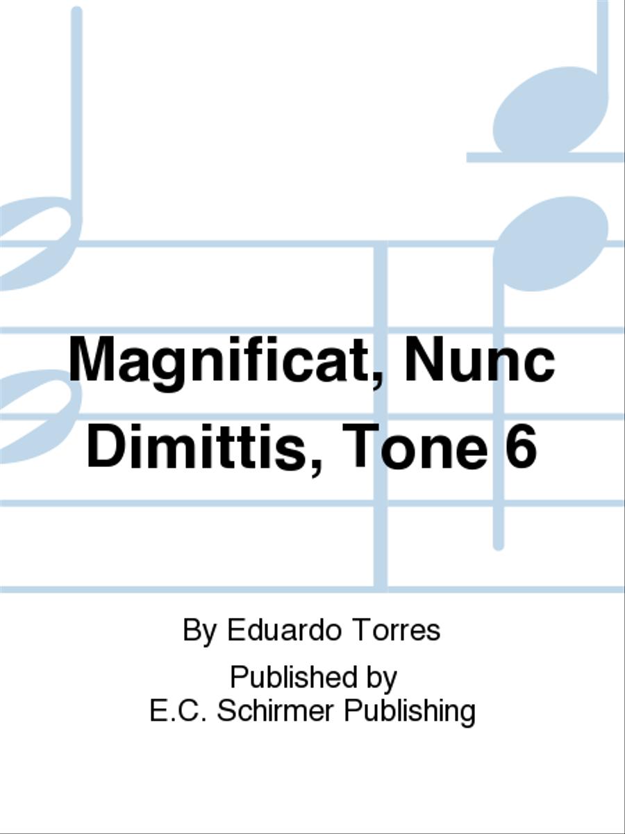 Magnificat, Nunc Dimittis, Tone 6