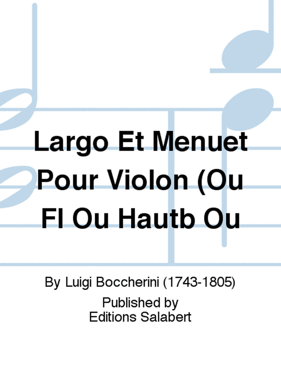 Largo Et Menuet Pour Violon (Ou Fl Ou Hautb Ou