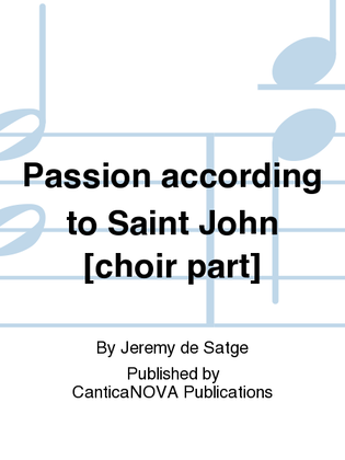 Passion according to Saint John [choir part]