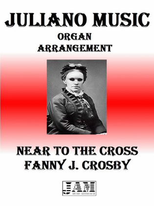 NEAR TO THE CROSS - FANNY J. CROSBY (HYMN - EASY ORGAN)