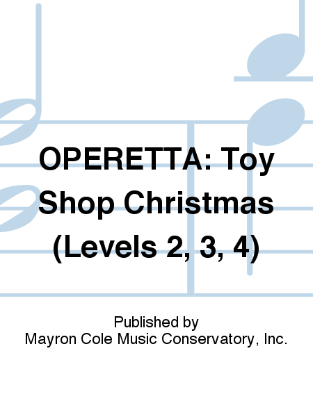 OPERETTA: Toy Shop Christmas (Levels 2, 3, 4)