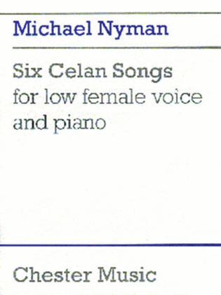 Michael Nyman: Six Celan Songs For Low Female Voice And Piano