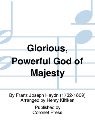 Glorious, Powerful God of Majesty
