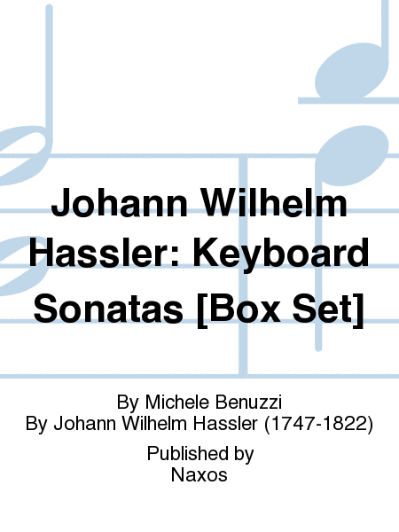 Johann Wilhelm Hassler: Keyboard Sonatas [Box Set]