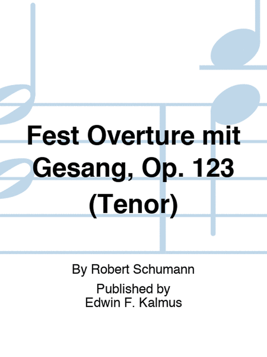 Fest Overture mit Gesang, Op. 123 (Tenor)