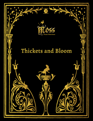 Thickets and Bloom (Moss Piano Selections)