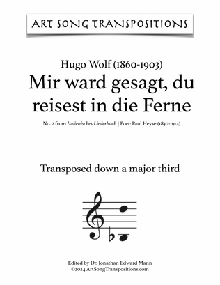 WOLF: Mir ward gesagt, du reisest in die Ferne (transposed down a major third)