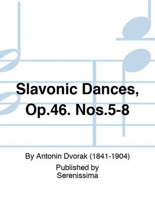 Slavonic Dances, Op.46. Nos.5-8