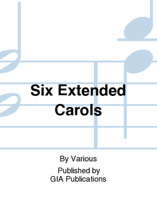 Six Extended Carols