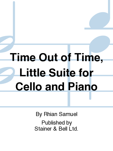 Time Out of Time. Little Suite for Cello and Piano