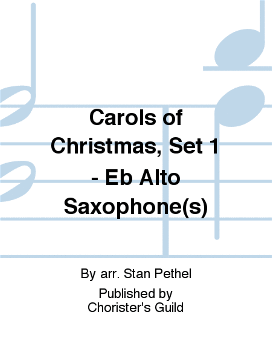 Carols of Christmas, Set 1 - Eb Alto Saxophone Alto Saxophone scores gallery preview page 1