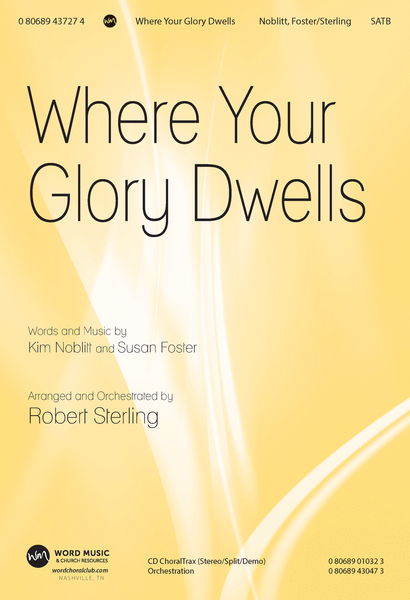 Where Your Glory Dwells - CD ChoralTrax