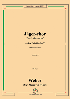 Weber-Jäger-chor(Was gleicht wohl auf),from 'Der Freischütz,Op.77'