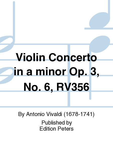 Violin Concerto in A Minor Op. 3 No. 6 / RV356