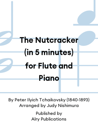 Book cover for The Nutcracker (in 5 minutes) for Flute and Piano