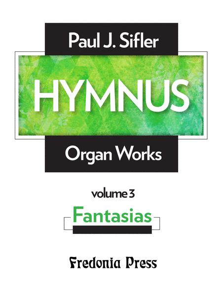 Hymnus, Volume 3 "Fantasias" for Organ