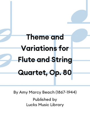 Theme and Variations for Flute and String Quartet, Op. 80
