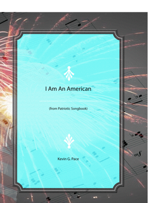 I Am An American - patriotic song