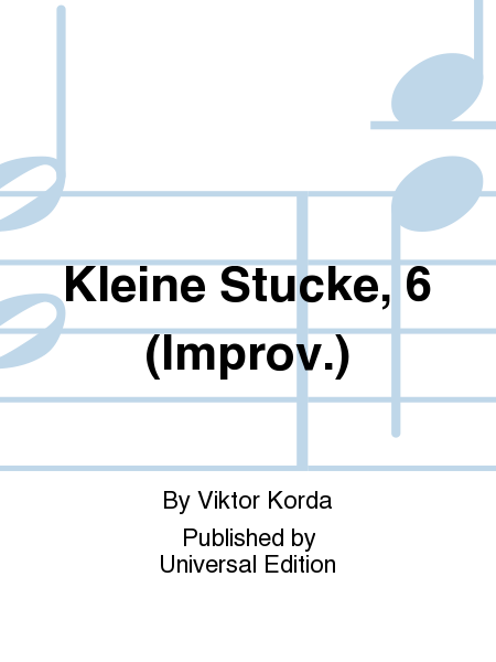 Kleine Stucke, 6 (Improv.)